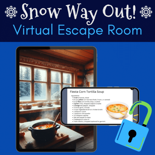 A promotional graphic for a virtual escape room titled "Snow Way Out!" The image features a cozy winter scene with a snow-covered window and a bowl of soup on a table. A smartphone screen displays a recipe for "Fiesta Corn Tortilla Soup." The recipe includes ingredients like diced red tomatoes, yellow corn kernels, crushed blue corn tortilla chips, chopped green chilis, chopped orange bell pepper, minced garlic, vegetable broth, cumin, chili powder, paprika, salt, pepper, olive oil, and optional fresh cilantro for garnish.